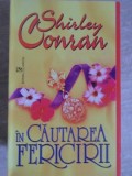 IN CAUTAREA FERICIRII-SHIRLEY CONRAN