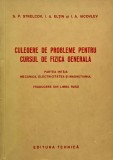 Culegere de probleme pentru cursul de fizica generala. Partea intaia. Mecanica, electricitatea si magnetismul - S. P. Strelcov
