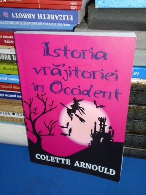 COLETTE ARNOULD - ISTORIA VRAJITORIEI IN OCCIDENT , 2008 * foto