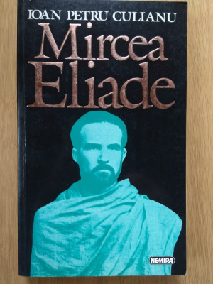 Ioan Petru Culianu - Mircea Eliade (stare foarte buna) foto