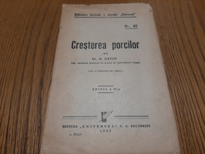 CRESTEREA PORCILOR - M. Gatan -Biblioteca Agricola nr. 62, 1944, 48 p. foto