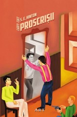 Proscrisii - S.E. Hinton - Grupul Art