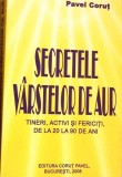 SECRETELE VARSTELOR DE AUR-PAVEL CORUT-343974