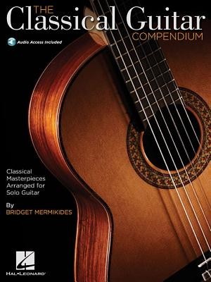 The Classical Guitar Compendium: Classical Masterpieces Arranged for Solo Guitar foto