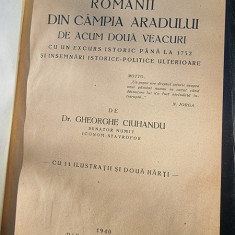 ROMANII DIN CAMPIA ARADULUI DE ACUM DOUA VEACURI CU UN EXCURS ISTORIC PANA LA 1752 SI INSEMNARI ISTORICE POLITICE ULTERIOARE - GH. CIUHANDU ,1940