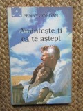 AMINTESTE-TI CA TE ASTEPT - PENNY JORDAN