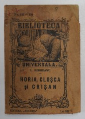 HORIA , CLOSCA SI CRISAN de LIVIU REBREANU , COLECTIA BIBLIOTECA UNIVERSALA NR. 150 - 151 , EDITIE INTERBELICA foto