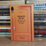 ALESSANDRO BARICCO - DE TREI ORI IN ZORI ( ROMAN ) , HUMANITAS , 2015 *