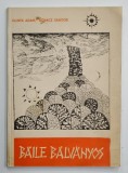 BAILE BALVANYOS , GHID TURISTIC de KONYA ADAM si KOVACS SANDOR , 1973