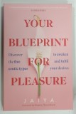 YOUR BLUEPRINT FOR PLEASURE by JAIYA , 2023
