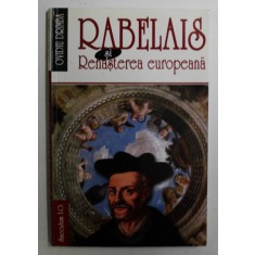RABELAIS SI RENASTEREA EUROPEANA de OVIDIU DRIMBA , 2003