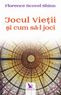 Jocul Vietii si Cum Sa-L Joci ,Florence Scovel Shinn - Editura For You foto