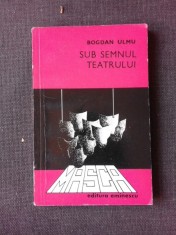 SUB SEMNUL TEATRULUI - BOGDAN ULMU foto