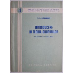 Introducere in teoria grupurilor &ndash; P. S. Alexandrov