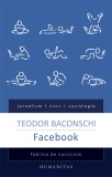 Facebook. Fabrica de narcisism - Humanitas
