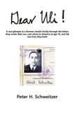 Dear Uli!: A Rare Glimpse at a German Jewish Family Through the Letters They Wrote Their Son, Sent Alone to America at Age 16, an