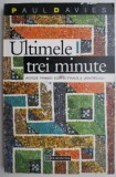 Ultimele Trei Minute - Paul Davies - Carte