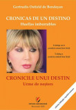 Cronicas de un destino. Huellas imborrables/Cronicile unui destin. Urme de neșters (ediție bilingvă spaniolă-rom&acirc;nă) - Paperback brosat - Gertrudis Os, 2020