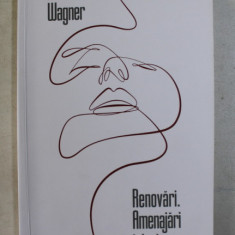 RENOVARI . AMENAJARI INTERIOARE - POEZII de MARA WAGNER , 2019