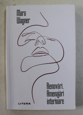 RENOVARI . AMENAJARI INTERIOARE - POEZII de MARA WAGNER , 2019 foto