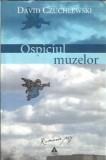 Ospiciul Muzelor - David Czuchlewski, Editura Trei, 2005, Literatura Clasica, Roman
