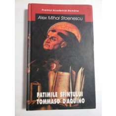 PATIMILE SFINTULUI, TOMMASO D&#039;AQUINO - ALEX MIHAI STOENESCU
