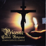 CD Religioasa: Pricesne si c&acirc;ntece religioase - Lumina sfanta, lumina