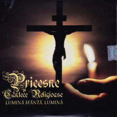 CD Religioasa: Pricesne si cântece religioase - Lumina sfanta, lumina