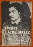 Tinjiri/tanjiri catre firesc - Nichita Stanescu, editura Princeps, Iasi, 1993