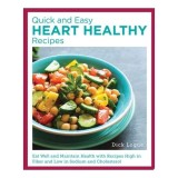 Cumpara ieftin Quick and Easy Heart Healthy Recipes Eat Well and Maintain Health with Recipes High in Fiber and Lower in Sodium and Cholesterol