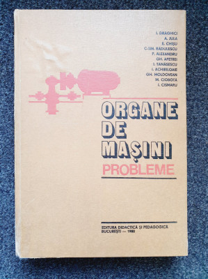 ORGANE DE MASINI - PROBLEME - Draghici, Jula, Chisu foto