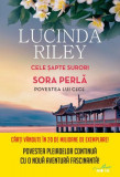 Sora Perlă. Cele șapte surori (Vol. 4) - Paperback brosat - Lucinda Riley - Litera