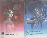 Conjuratii Vol. 1-2, Alexandre Dumas, 1972, Cartea Romaneasca, Roman, Beletristica, Limba Romana, Paperback