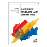 Romania intre lucrul bine facut si Marea Unire - Daniel Buti, Alexandru Radu