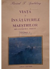 Baird I. Spalding - Viata si invataturile maestrilor din Extremul Orient, vol. 2 (Editia: 1995) foto
