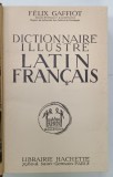 DICTIONNAIRE ILLUSTRE LATIN FRANCAIS par FELIX GAFFIOT , 1934