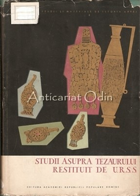 Studii Asupra Tezaurului Restituit De U. R. S. S. - Academia Republicii Populare