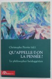 QU&#039;APPELLE-T-ON LA PENSEE? par CHRISTOPHE PERRIN , 2014