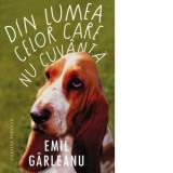 Carte Din lumea celor care nu cuvanta - Emil Garleanu