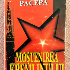 Mostenirea Kremlinului. Editura Venus, 1993 - Ion Mihai Pacepa
