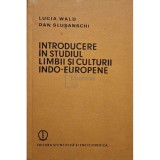 Lucia Wald - Introducere in studiul limbii si culturii indoeuropene (Editia: 1987)