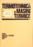 Termotehnica si Masini Termice - Stoian Petrescu, 1978, Editura Didactica, 274 pagini, Carte Tehnica, Constructii, Cartonata