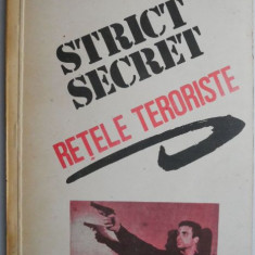 Retele teroriste. Dosarele secrete ale marii conspiratii comuniste a anilor '70 – Vladimir Alexe