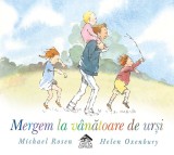 Mergem la vanatoare de ursi - Michael Rosen, Editura Cartea Copiilor