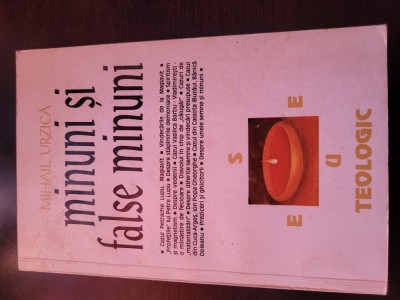 Minuni si false minuni - Mihail Urzica foto