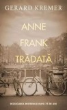 Cumpara ieftin Anne Frank tradata/Gerard Kremer, Rao