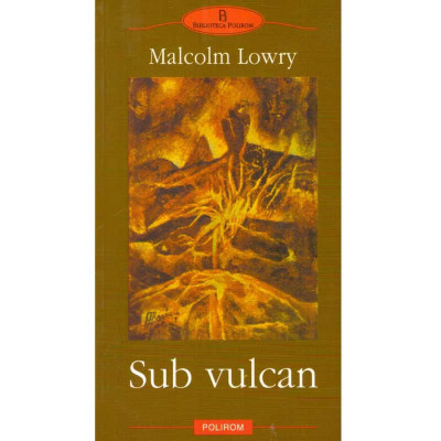 Malcolm Lowry - Sub vulcan - 134523 foto
