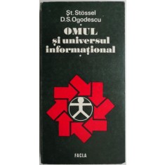 Omul si universul informational &ndash; St. Stossel, D. S. Ogodescu