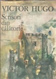 Franta si Belgia. Alpii si Pirineii. Scrisori din calatorie - Victor Hugo
