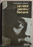 Un idol pentru fiecare - Ecaterina Oproiu Contine dedicatie si semnatura autoarei